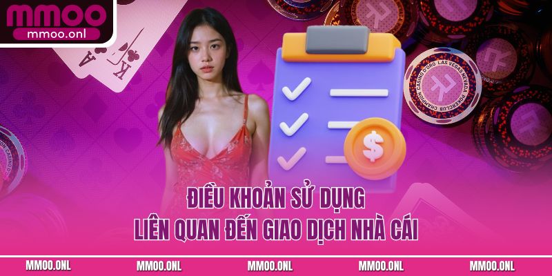 Điều khoản sử dụng liên quan đến giao dịch nhà cái