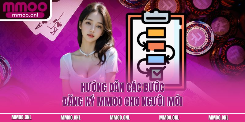 Hướng dẫn các bước đăng ký mmoo cho người mới