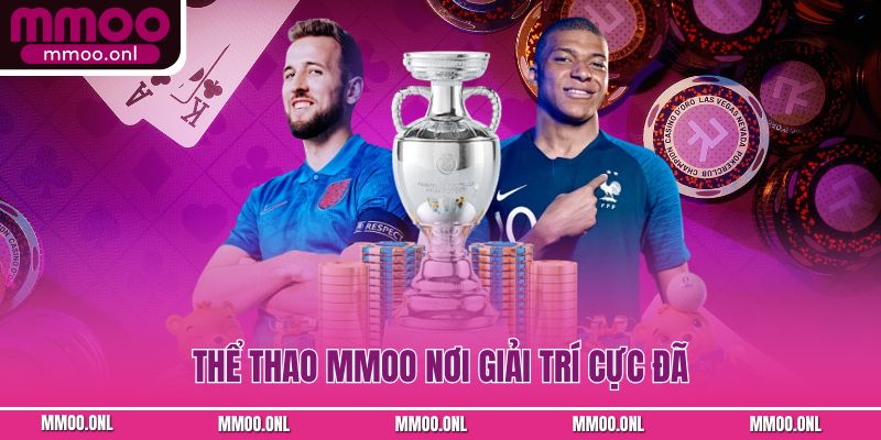 Thể thao MMOO nơi giải trí cực đã