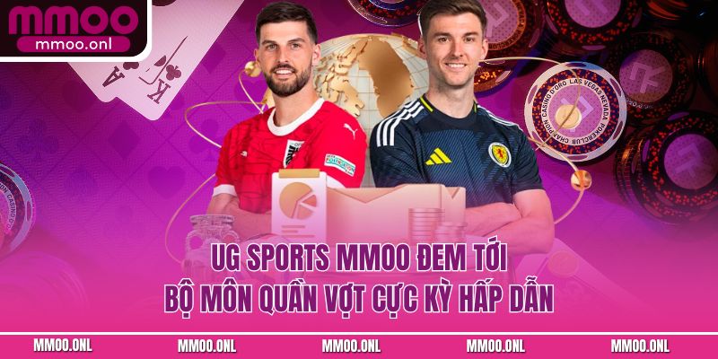 UG Sports MMOO đem tới bộ môn quần vợt cực kỳ hấp dẫn